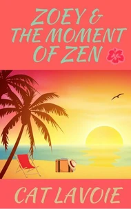 Zoey &amp; the Moment of Zen