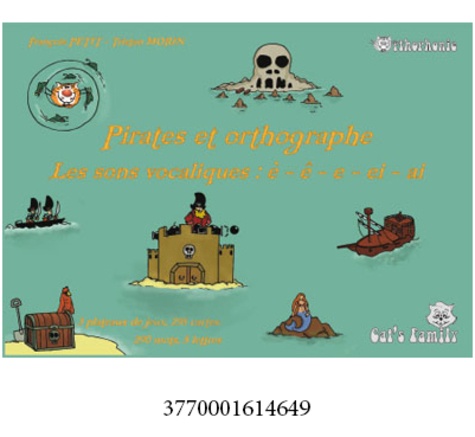 François Petit - Les pirates de l'orthographe Cycle 2 è - Suivez les aventures de Pat le pirate et jouer avec l'ortographe des sons - Lecture / Ecriture.
