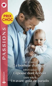Le bonheur d'un père - L'épouse dont il rêvait - Un avant-goût de paradis