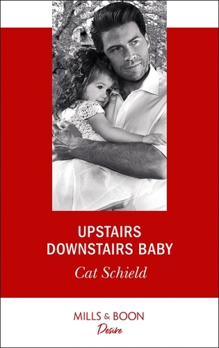 Cat Schield - Upstairs Downstairs Baby.