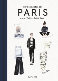 Cat Seto - Impressions of Paris - An Artist's Sketchbook.