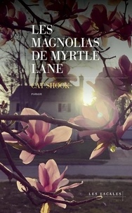 Cat Shook - Les Magnolias de Myrtle Lane.