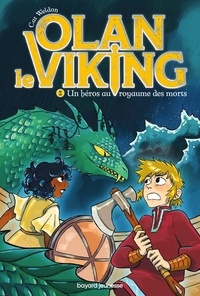 Cat Weldon et Katie Kear - Olan le Viking Tome 2 : Un héros au royaume des morts.