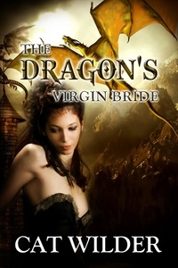  Cat Wilder - The Dragon's Virgin Bride.