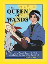 Cat Willett - The Queen of Wands - The Story of Pamela Colman Smith, the Artist Behind the Rider-Waite Tarot Deck.