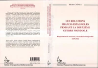 Les relations franco-espagnoles pendant la Deuxième guerre mondiale