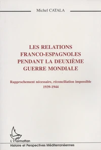 Les relations franco-espagnoles pendant la Deuxième Guerre mondiale