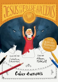 Cahier d'activités Jésus et la fosse aux lions