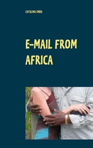 Catalina Onda - E-mail from Africa - A modern epistolary novel.