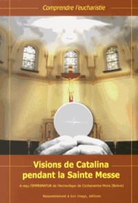 Catalina Rivas - Visions de Catalina pendant la Sainte Messe.