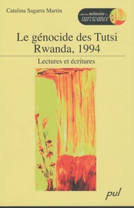 Catalina Sagarra Martin - Le génocide des Tutsi, Rwanda, 1994 - Lectures et écritures.
