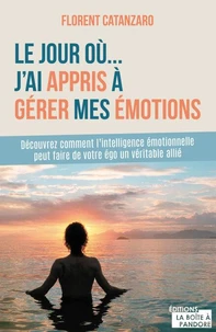 Le jour où... J'ai appris à gérer mes émotions