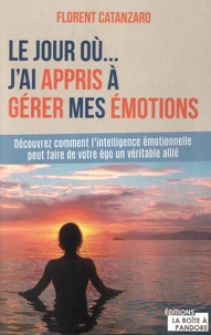 Le jour où... J'ai appris à gérer mes émotions