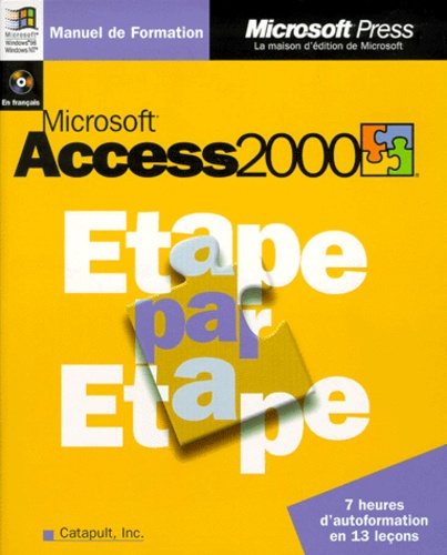  Catapult Inc - Microsoft Access 2000. Avec Cd-Rom.