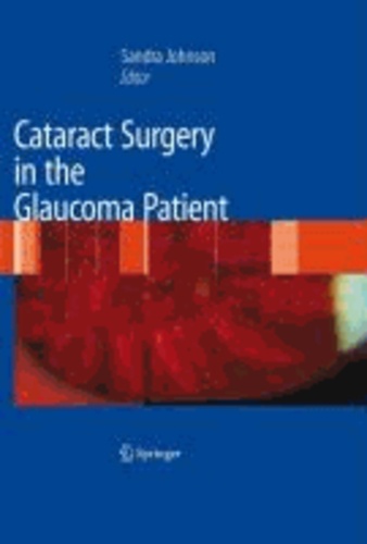 Cataract Surgery in the Glaucoma Patient.