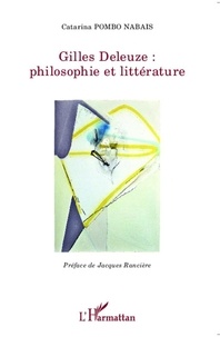 Catarina Pompo Nabais - Gilles Deleuze : philosophie et littérature.