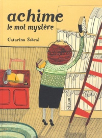 Catarina Sobral - Achime - Le mot mystère.