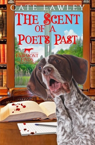  Cate Lawley - The Scent of a Poet's Past - Fairmont Finds Canine Cozy Mysteries, #2.