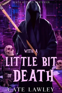 With a Little Bit of Death