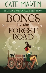  Cate Martin - Bones by the Forest Road - The Viking Witch Cozy Mysteries, #8.