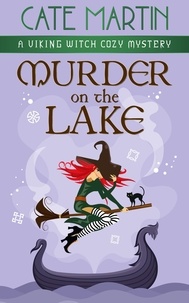  Cate Martin - Murder on the Lake - The Viking Witch Cozy Mysteries, #3.