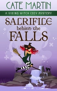  Cate Martin - Sacrifice Behind the Falls - The Viking Witch Cozy Mysteries, #9.