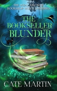  Cate Martin - The Bookseller Blunder - The Weal &amp; Woe Bookshop Witch Mysteries, #3.