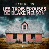 Cate Quinn et Maxime Berrée - Les Trois Épouses de Blake Nelson.