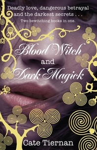 Cate Tiernan - Blood Witch and Dark Magick.