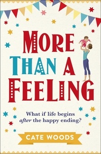 Cate Woods - More Than a Feeling - A Laugh Out Loud Story You Won't Want to Put Down!.