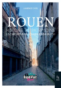 Rouen - Histoire et Patrimoine