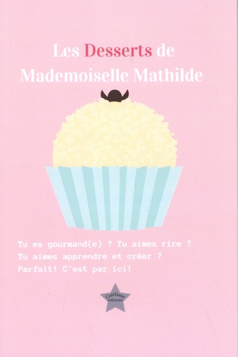 Les Desserts de Mademoiselle Mathilde. Bienvenue