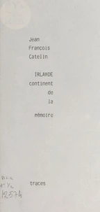 Irlande, continent de la mémoire