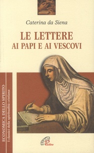 Caterina da Siena - Le lettere ai papi e ai vescovi.