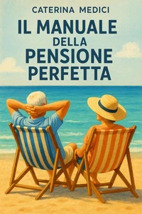 Il Manuale della Pensione Perfetta