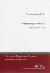 Caterina Menichetti - Il canzionere provenzale E - (Paris, BnF, fr. 1749).