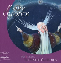 Caterina Zandonella et Béatrice Egémar - Maître Chronos - La mesure du temps.