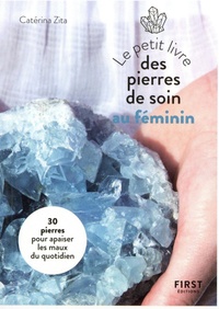 Catérina Zita - Le petit livre des pierres de soin au féminin.