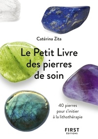 Téléchargez des livres à partir de google books en ligne gratuitement Le Petit Livre des pierres de soin 9782412053584 par Catérina Zita 