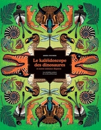 Téléchargement gratuit de google ebooks Le Kaléidoscope des dinosaures et autres animaux disparus  - Les véritables couleurs du monde préhistorique (French Edition) par Cath Ard, Greer Stothers 9782226476166