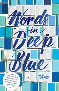 Cath Crowley - Words in Deep Blue.