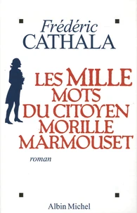 Les Mille Mots du citoyen Morille Marmouset