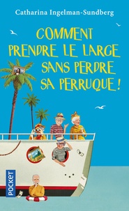 Ebook téléchargement gratuit italiano Comment prendre le large sans perdre sa perruque ! par Catharina Ingelman-Sundberg