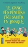 Catharina Ingelman-Sundberg - Le gang des dentiers fait sauter la banque.