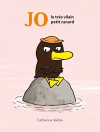 Catharina Valckx - Jo, le très vilain petit canard.