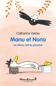 Catharina Valckx - Manu et Nono  : Où Manu fait la planche.