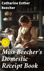 Miss Beecher's Domestic Receipt Book