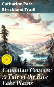 Canadian Crusoes: A Tale of the Rice Lake Plains
