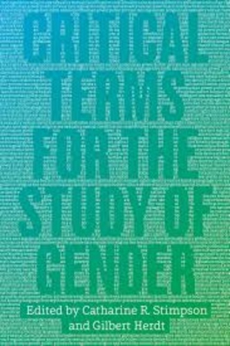 Catharine R. Stimpson et Gilbert Herdt - Critical Terms for the Study of Gender.