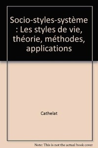  Cathelat - Socio-styles-système - Les styles de vie, théorie, méthodes, applications.